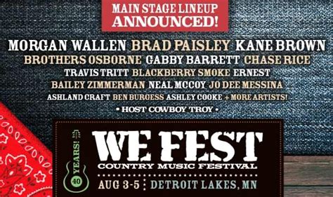Wefest 2023 - Nov 7, 2022 · Purchase Tickets. 40 years and just getting started! WE Fest has announced the Main Stage Lineup for the much anticipated 40th year celebration, August 3 – 5, 2023. Country music superstars Morgan Wallen, Brad Paisley and Kane Brown will each headline one of the nights. 